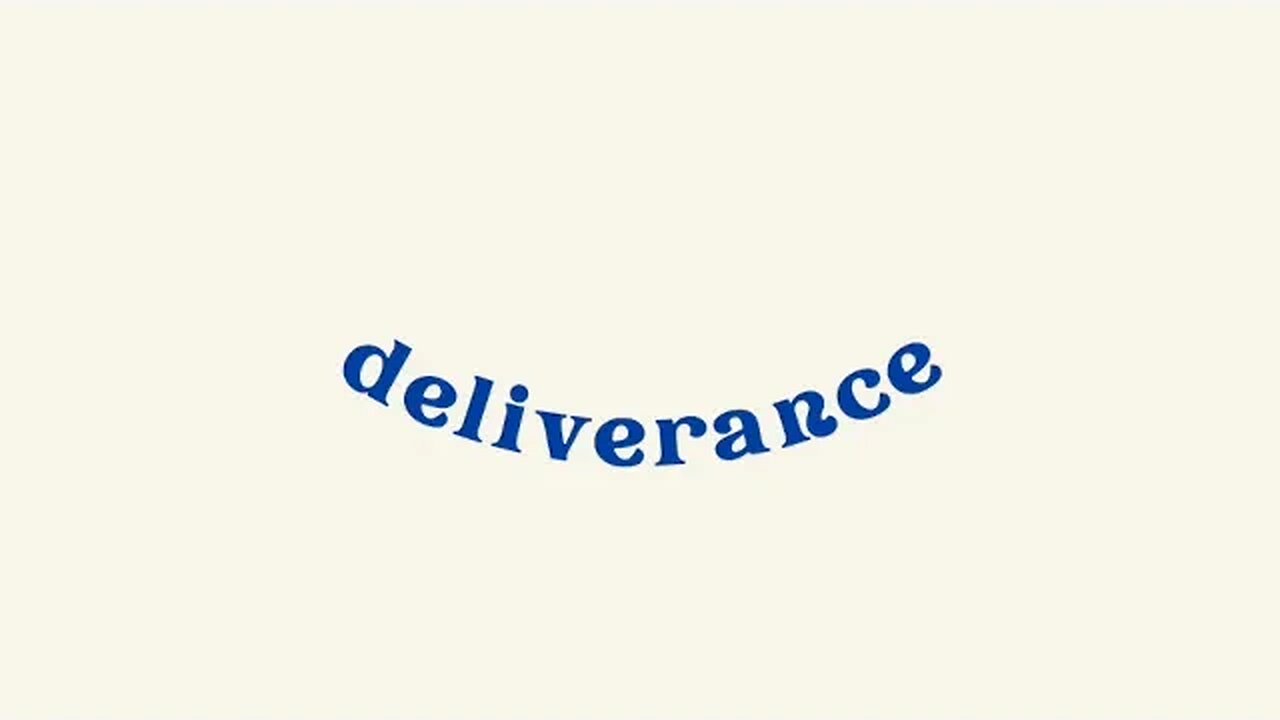 What's the deal with deliverance?