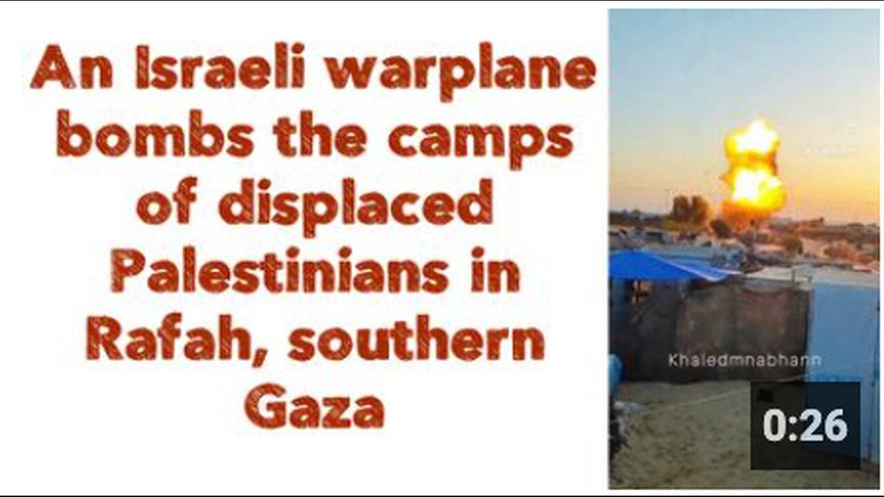 An Israeli warplane bombs the camps of displaced Palestinians in Rafah, southern Gaza