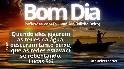 Pesca maravilhosa (Reflexões com Ev. Ivanildo) @ouvirecrer61