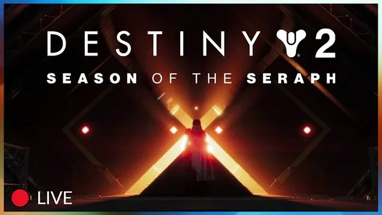 LIVE: Season of the Seraph Playthrough | Part 2 | Destiny 2