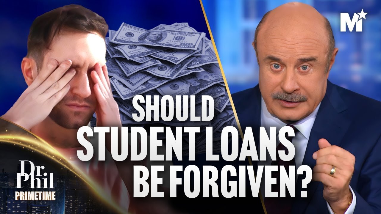 Dr. Phil: Should Student Loans Be Forgiven? Four College-Grads Debate