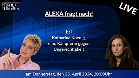 LIVE Alexa fragt nach… bei Katharina Koenig - Eine Kämpferin gegen Ungerechtigkeit