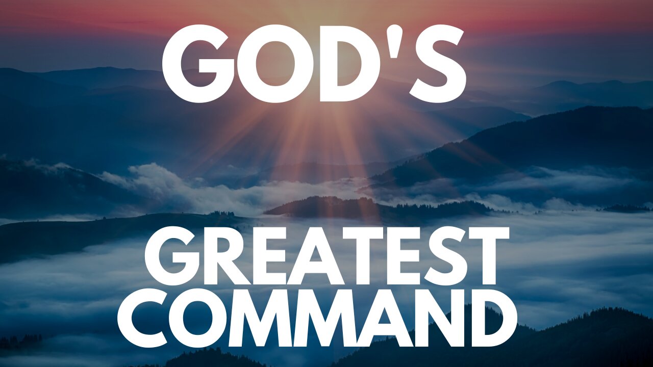 Loving God with Your Whole Being: The Greatest Commandment.