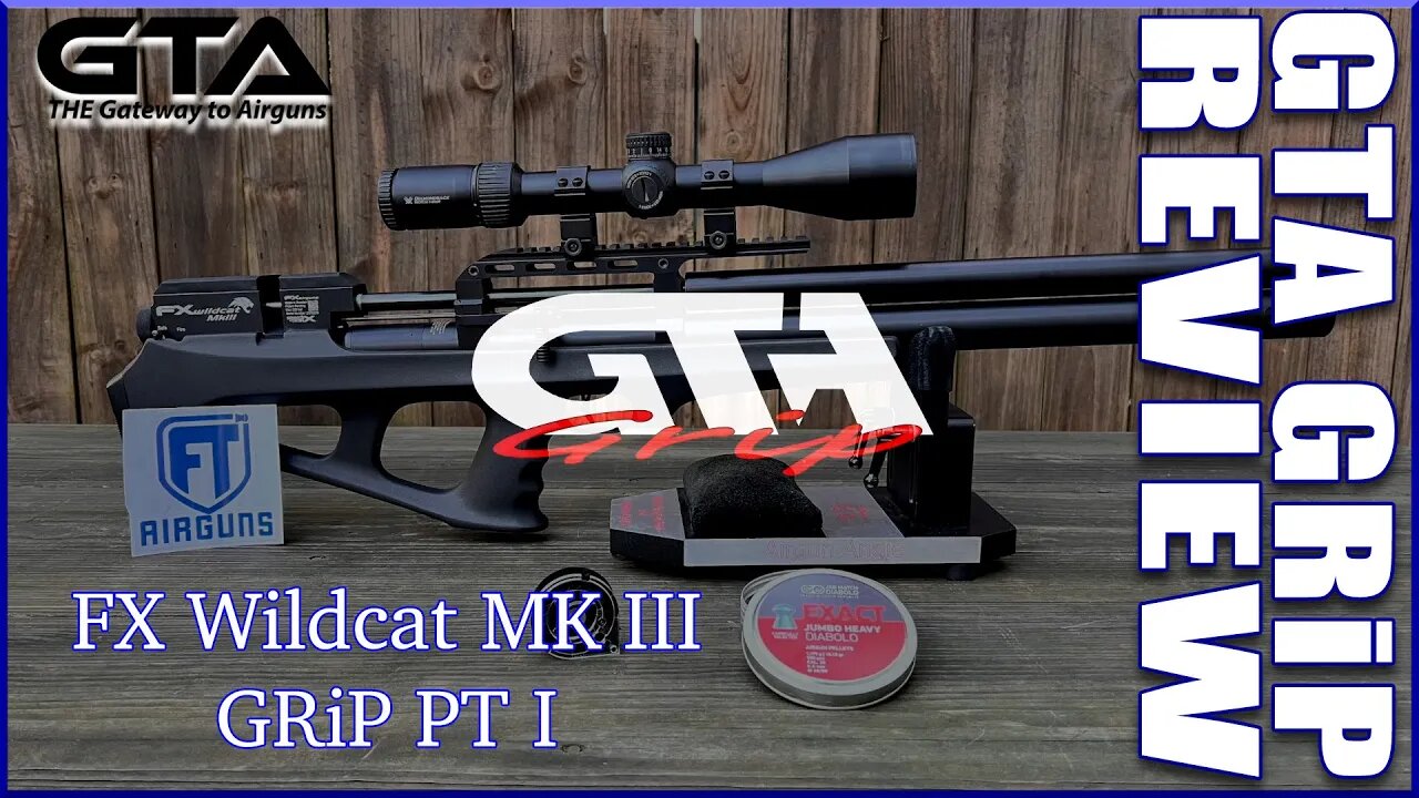 FX Wildcat MK III GRiP Review PT I - Gateway to Airguns Airgun Review