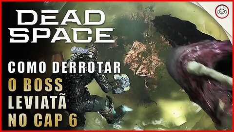 Dead Space Remake, Como derrotar o Boss Leviatã no Cap 6 | Super-Dica