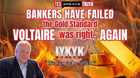 BANKERS HAVE FAILED the Gold Standard VOLTAIRE was right, AGAIN ~IYKYK~ “it’s fun to be smart”