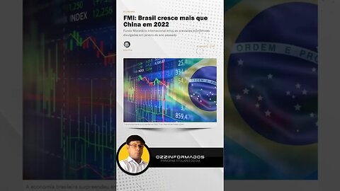 Brasil cresce mais que China em 2022 | #Ozzinformados #PoliticaBrasil #shortpolitica