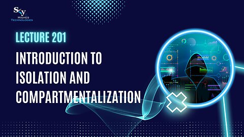 201. Introduction to Isolation and Compartmentalization | Skyhighes | Cyber Security-Hacker Exposed