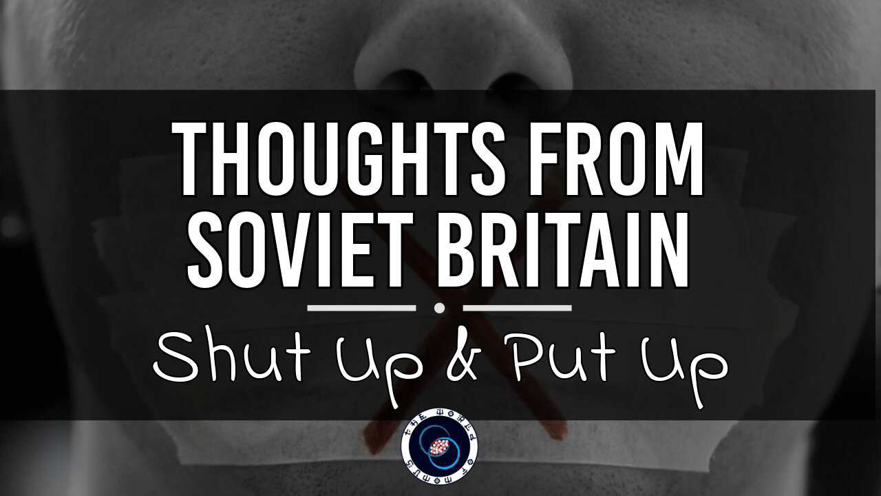 Shut Up & Put Up | Thoughts from Soviet Britain