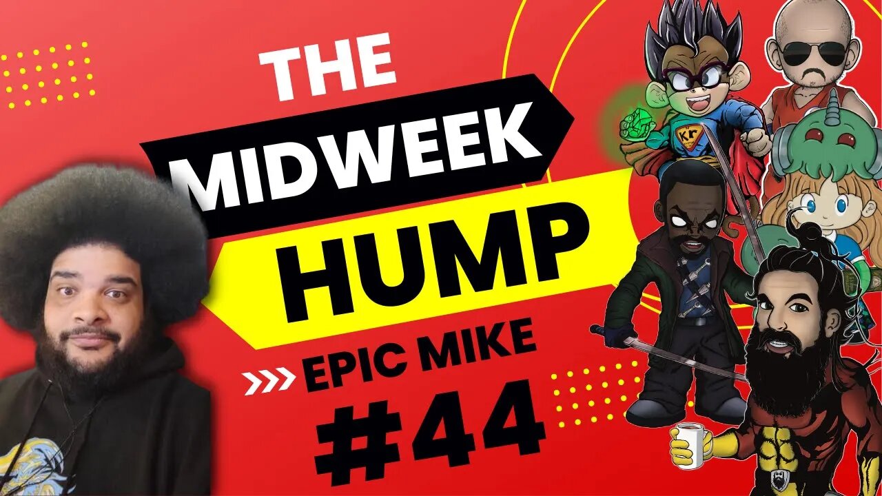 The Midweek Hump #44 feat. Epic Mike