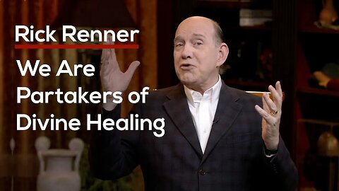 We Are Partakers Of Divine Healing with Rick Renner