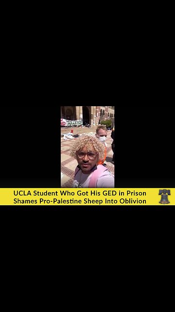 UCLA Student Who Got His GED in Prison Shames Pro-Palestine Sheep Into Oblivion
