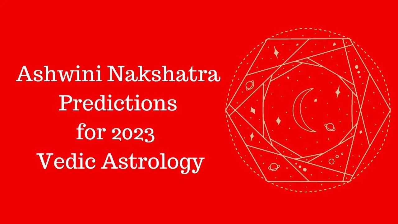 ASHWINI NAKSHATRA PREDICTIONS FOR 2023 – ASTROLOGY