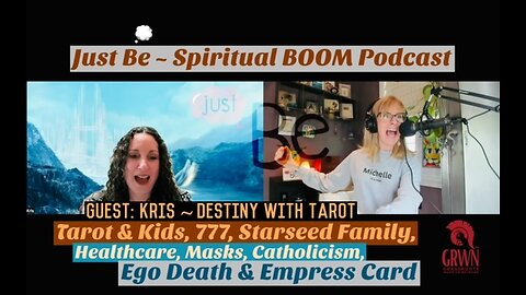 Just Be~Spirt BOOM: Kris ~ Destiny w/Tarot: Tarot & Kids, Starseed Family, Ego Death, Empress Card