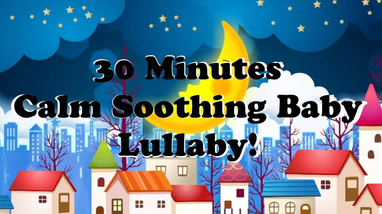 30 Minute Baby Nap Time Sleeping Deep Sleep Lullaby Soothing Relaxing, Sleep Music!