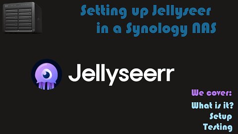 Install Jellyseerr using Docker in a Synology NAS [Video Request]