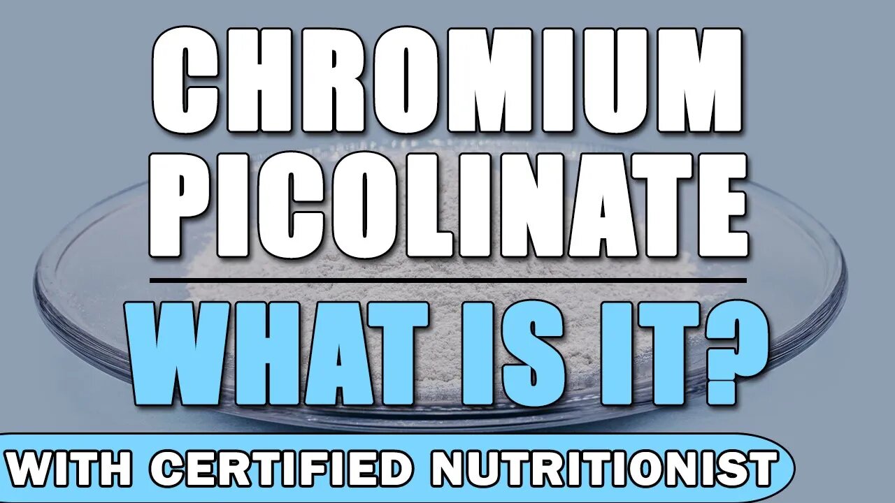 Chromium Picolinate: What Is It? - With Certified Nutritionist