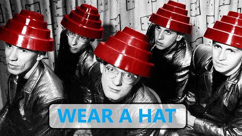 WEAR A HAT