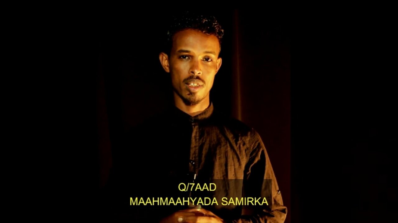 Q7aad' MAAHMAAHYADA SAMIRKA EE AFKA SOOMAALIGA