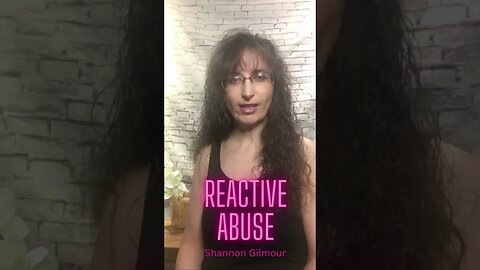 Reactive abuse