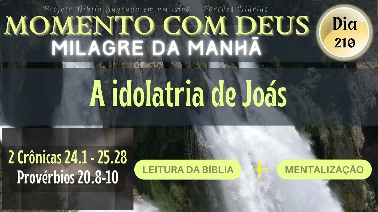 MOMENTO COM DEUS - MILAGRE DA MANHÃ - Dia 210/365 #biblia