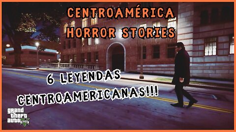 💀 6 LEYENDAS URBANAS DE CENTROAMÉRICA 💀|🕵🏼‍♂️ CENTROAMÉRICA HORROR STORIES 👻| GTA V