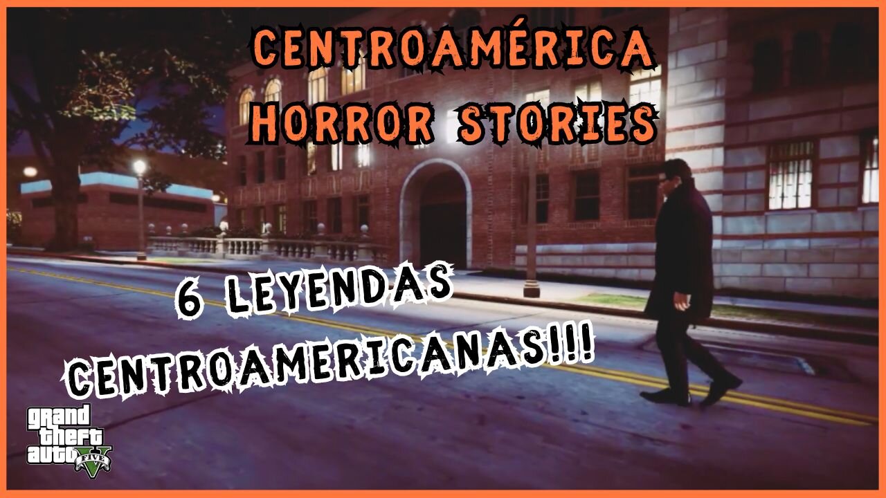 💀 6 LEYENDAS URBANAS DE CENTROAMÉRICA 💀|🕵🏼‍♂️ CENTROAMÉRICA HORROR STORIES 👻| GTA V