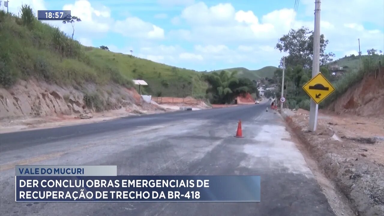 Vale do Mucuri: DER Conclui Obras Emergenciais de Recuperação de Trecho da BR-418.