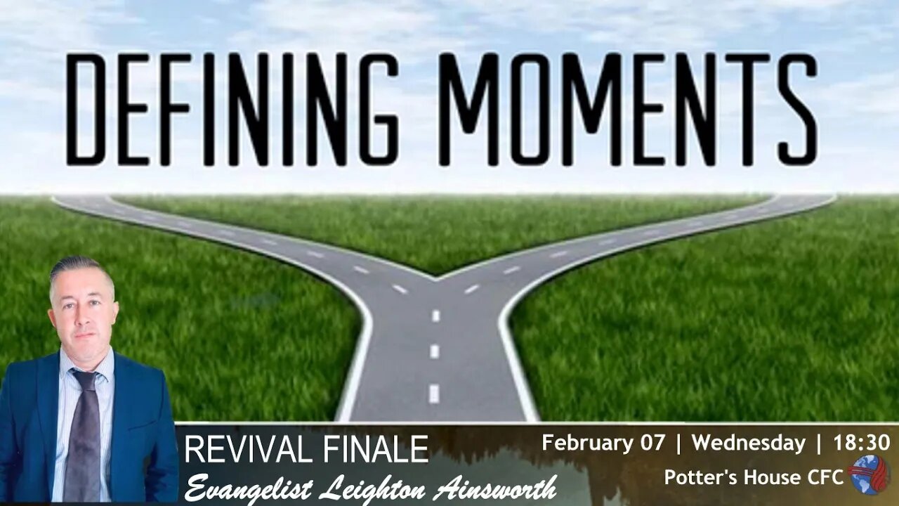 REVIVAL SERVICE WED PM | Ev Leighton Ainsworth | DEFINING MOMENTS | 18:30 | 08 Feb 23