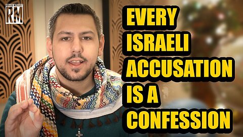 Every Israeli Accusation is a Confession