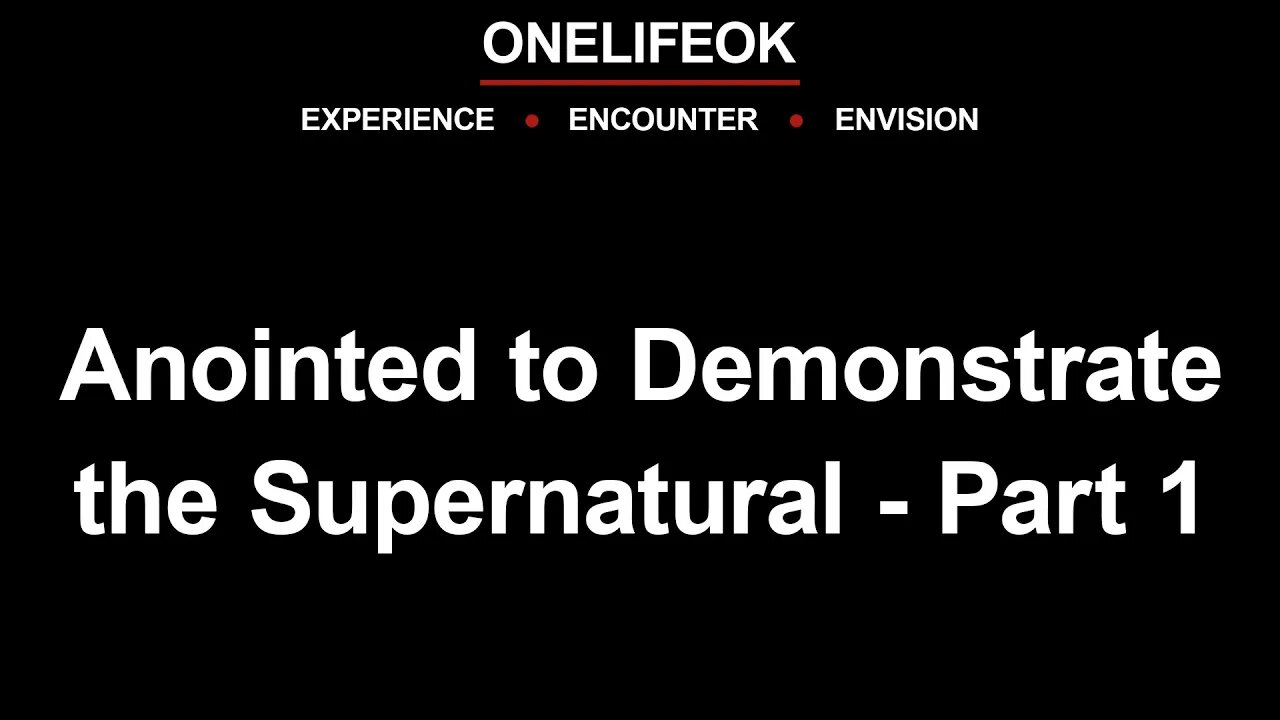 Anointed to Demonstrate the Supernatural Part 1 - Sun 2/05/23