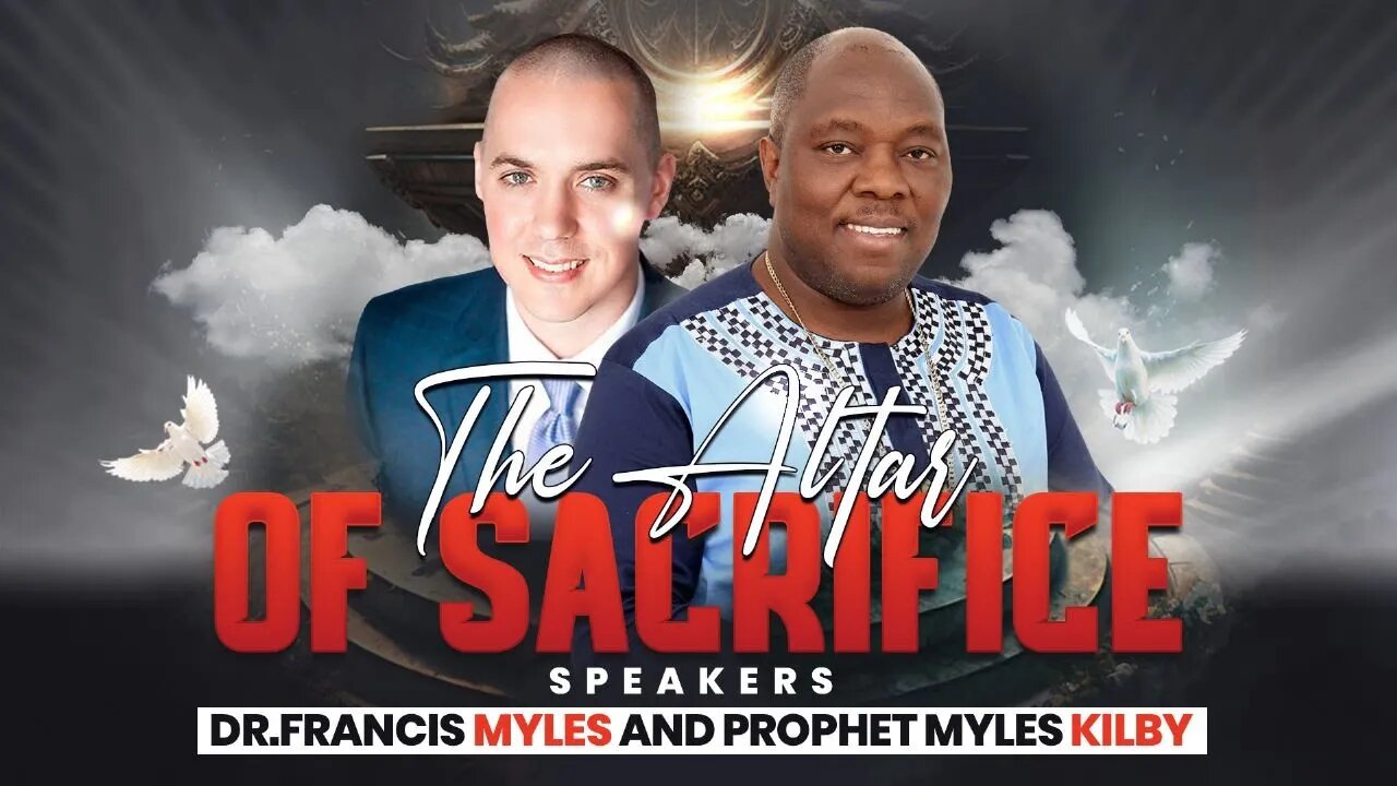 The Altar of Sacrifice | Dr. Francis Myles and Prophet Myles Kilby