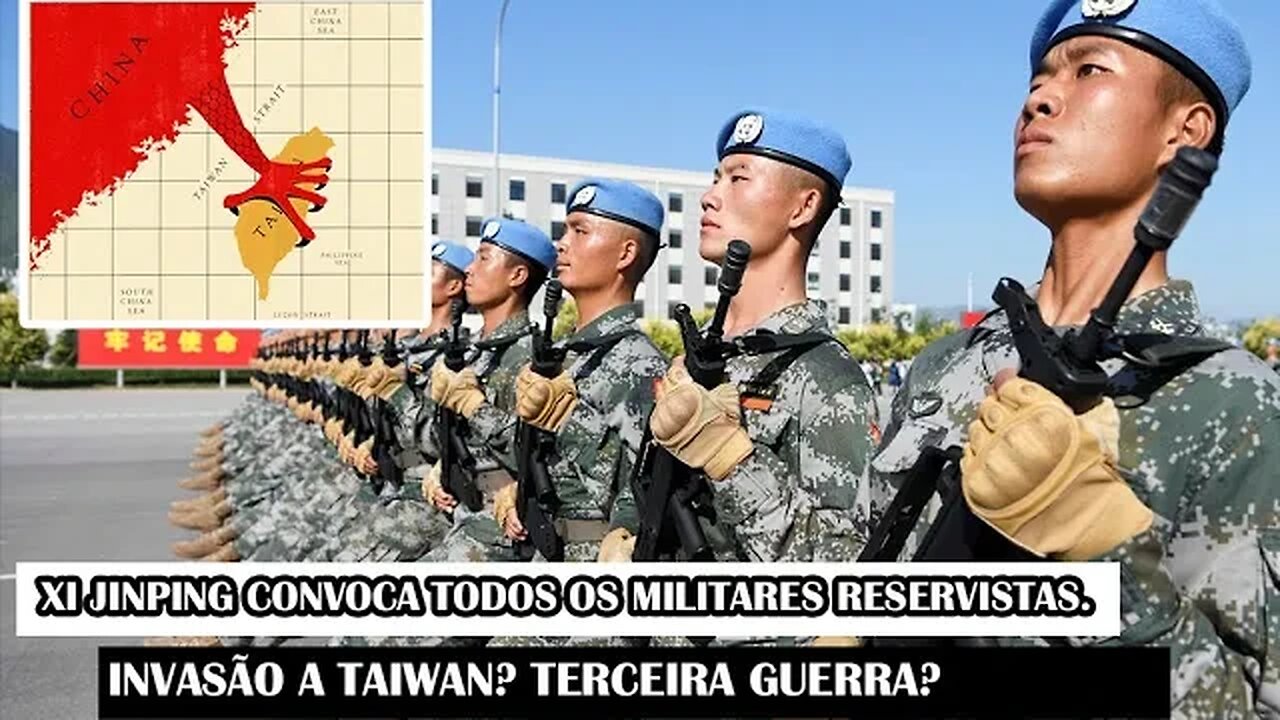 Xi Jinping Convoca Todos Os Militares Reservistas. Invasão? Terceira Guerra?