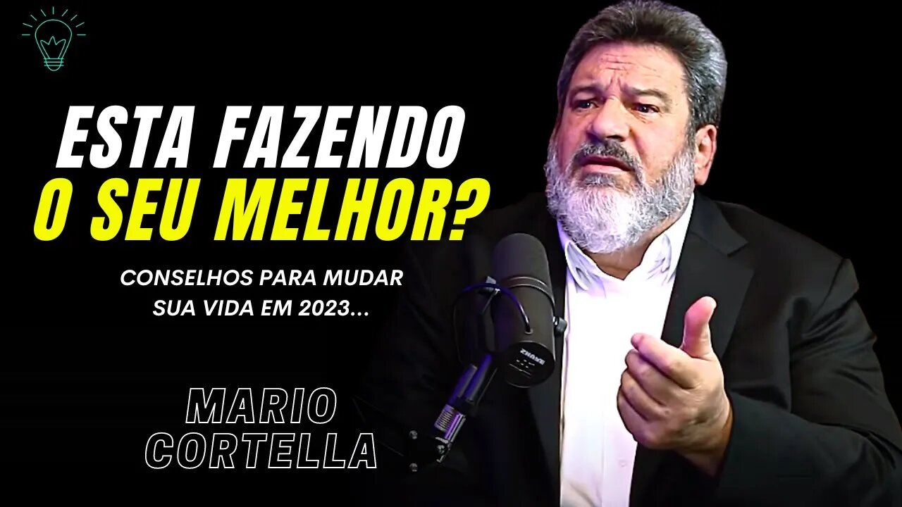 CONSELHOS PARA TRANSFORMAR SUA VIDA EM 2023 - Mario Sergio Cortella