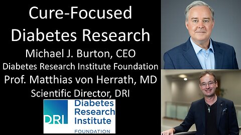 Michael Burton & Prof. Matthias von Herrath - Diabetes Research Inst - Biologically Curing Diabetes