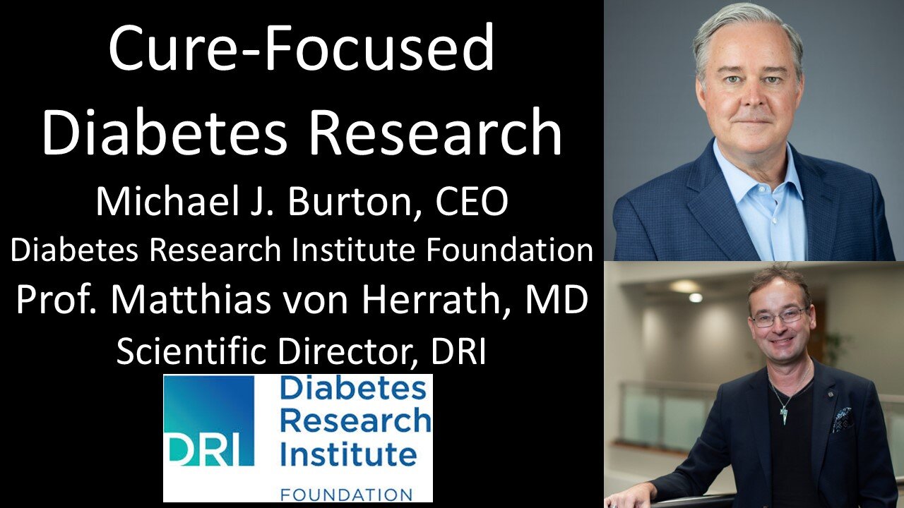 Michael Burton & Prof. Matthias von Herrath - Diabetes Research Inst - Biologically Curing Diabetes