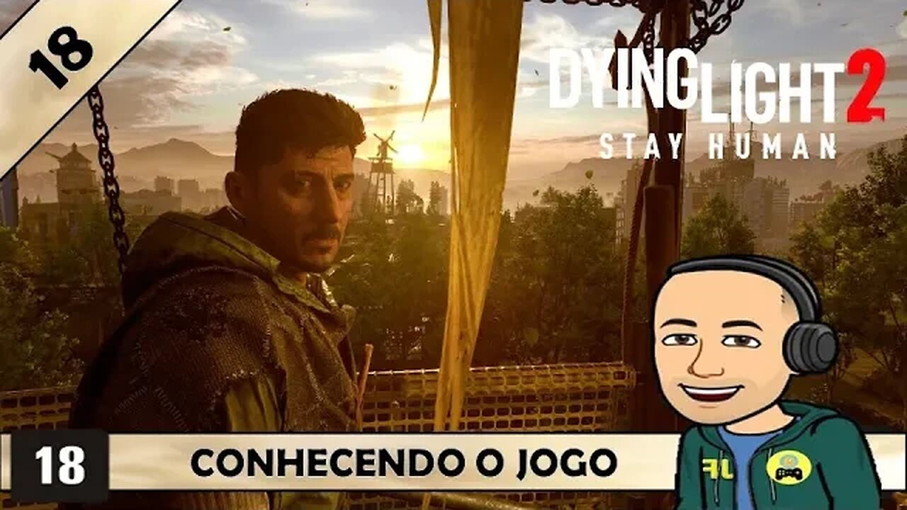 DYING LIGHT 2 - STAY HUMAN - CONHECENDO O JOGO