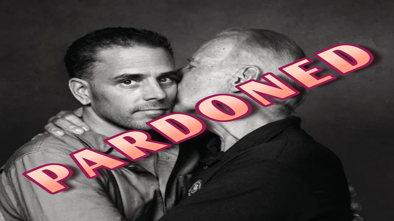 HUNTER BIDEN PARDONED!