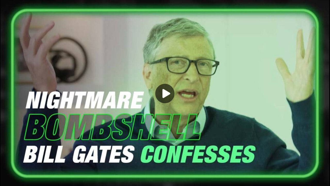 Bill Gates Confesses To Illegally Testing Nanobots On Humanity Via mRNA Injections