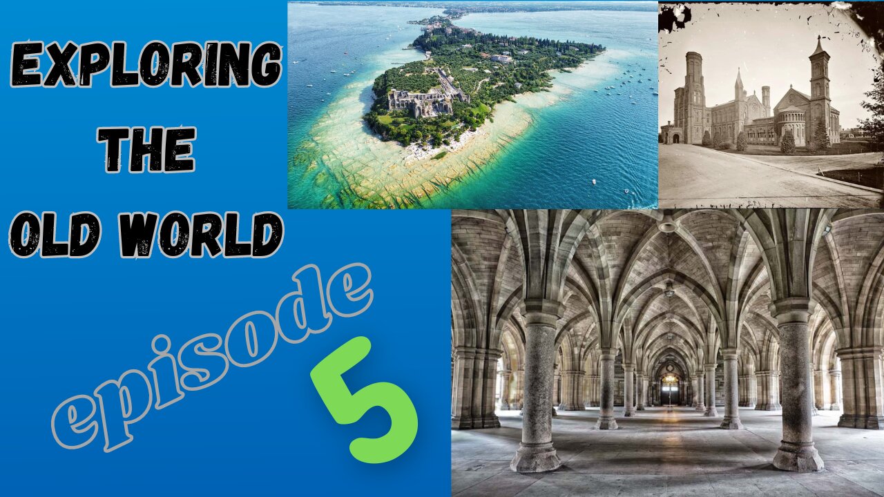 Exploring the Old World Episode 5