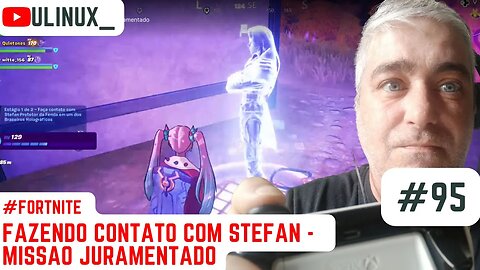 Contato com Stefan... Fortnite missão juramentado