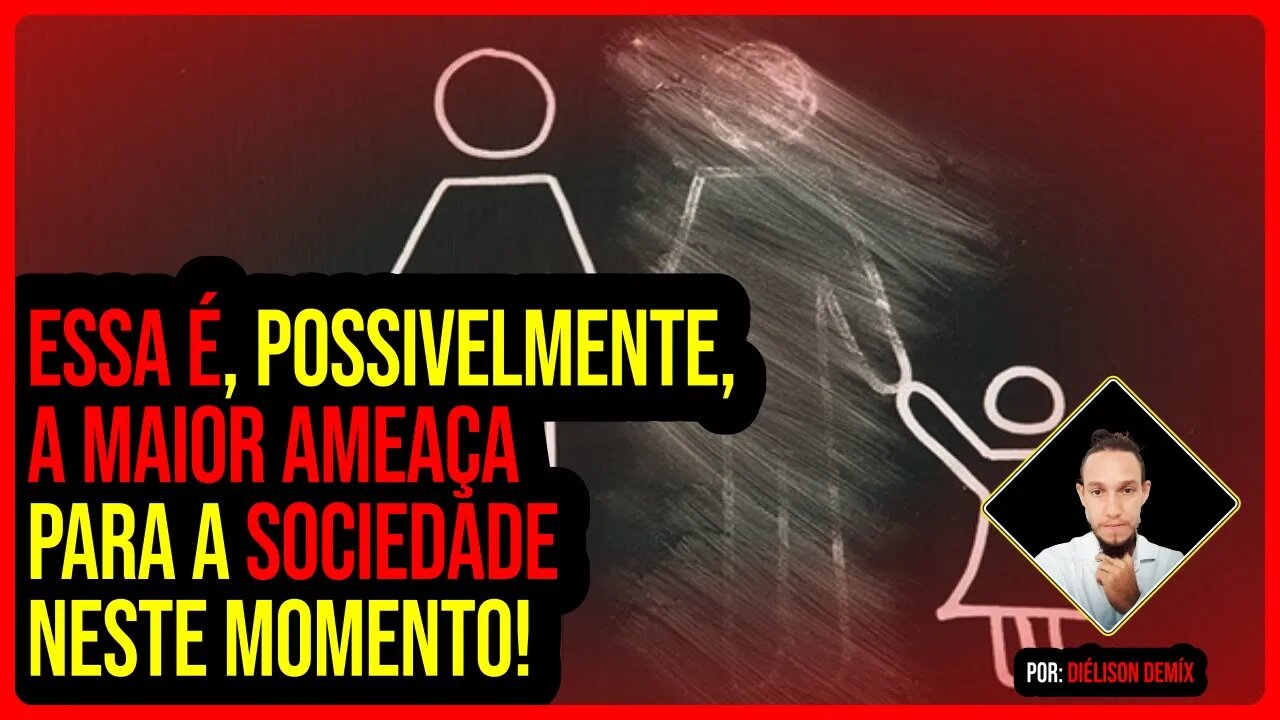 Essa é, possivelmente, a maior ameaça para a sociedade neste momento