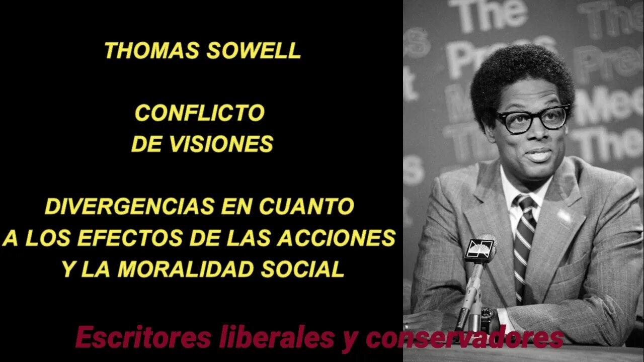 Thomas Sowell - Divergencias en cuanto a los efectos de las acciones y la moralidad social