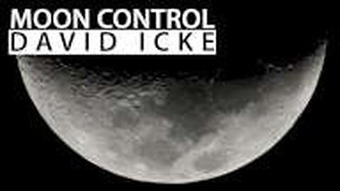 David Icke - Moon Control