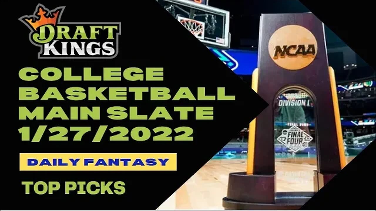 Dreams Top Picks College Basketball DFS Today Main 1/27/23 Daily Fantasy Sports Strategy DraftKings