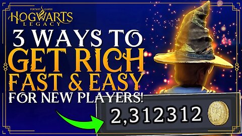 Hogwarts Legacy 3 Ways TO GET RICH FAST For New Players EARN GOLD FAST & EASY Fast Money Guide