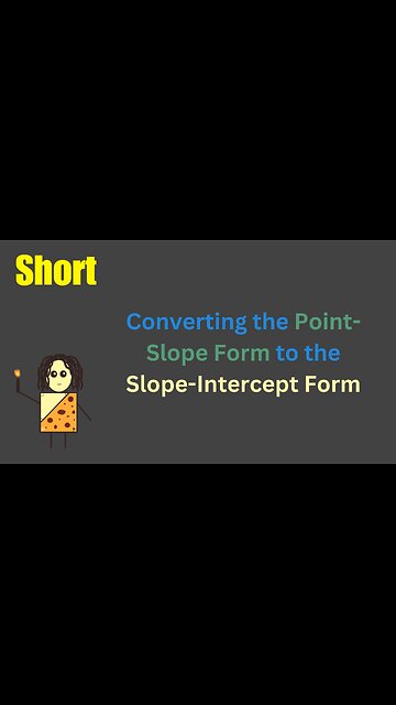 Converting the Point-Slope Form to the Slope-Intercept Form