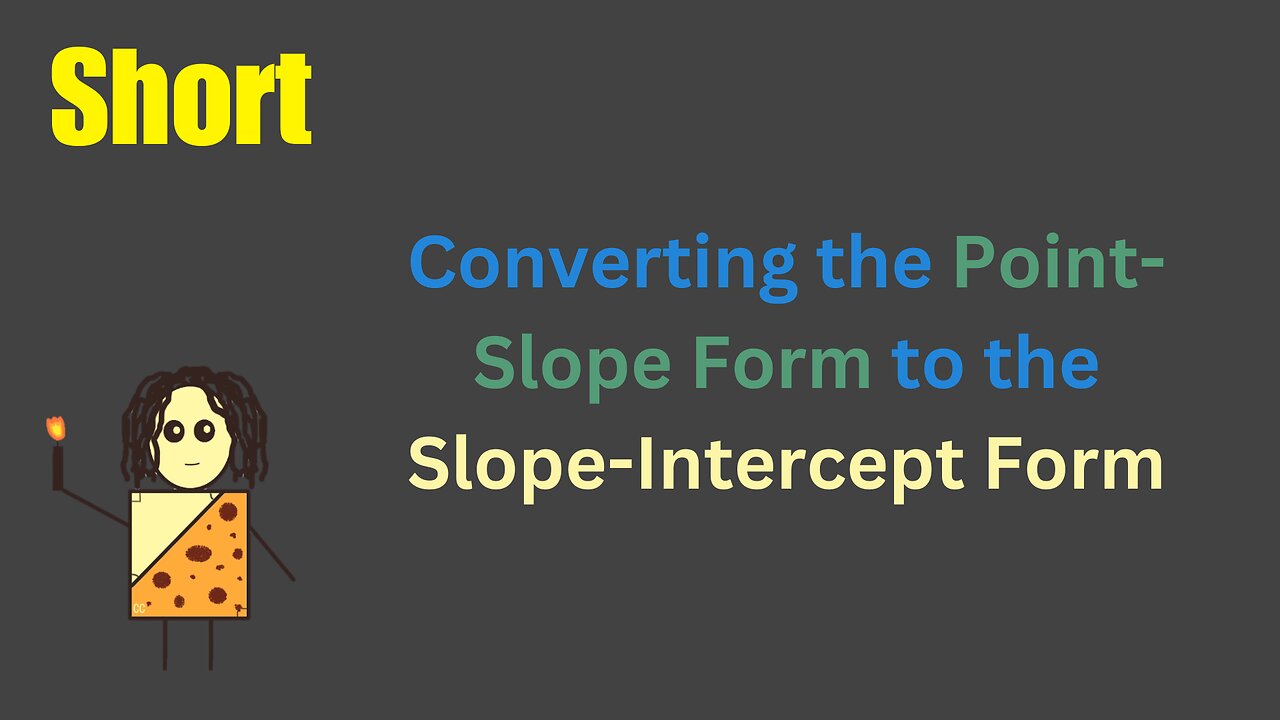 Converting the Point-Slope Form to the Slope-Intercept Form