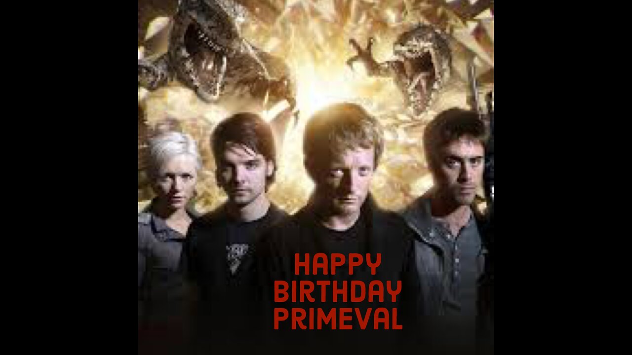 Happy birthday primeval