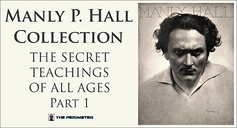 MANLY P. HALL | THE SECRET TEACHINGS OF ALL AGES (Pt. 1 of 4)